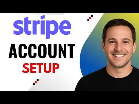 How to Set Up and Verify Your Stripe Account
