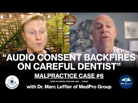 Dental Malpractice Case #6 with Dr. Marc Leffler of MedPro Group - Dose of Dental Podcast #195
