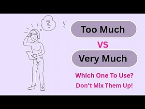 English Grammar Exercise: Learn "Too Much" vs "Very Much" in Minutes.