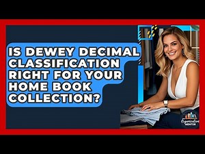 Is Dewey Decimal Classification Right For Your Home Book Collection? - Your Organization Mentor