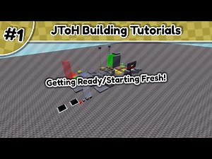 JToH Building Tutorials #1 | Getting Ready/Starting Fresh