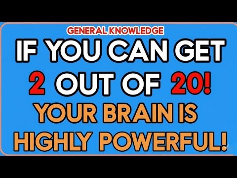 IF YOU CAN GET 2 OUT OF 20! YOUR BRAIN IS HIGHLY POWERFUL!|P E G|Extreme General Knowledge Quiz