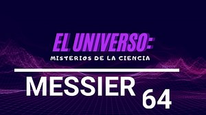 MESSIER 64: La Galaxia del Ojo Negro.