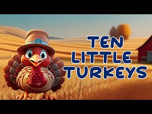 Ten Little Turkeys | Thanksgiving Song For Kids | Nursery Rhymes & Children