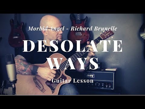 Morbid Angel (Richard Brunelle) - Desolate Ways Guitar Lesson