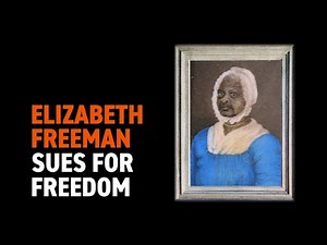 Abolition in the North | Elizabeth Freeman Sues for Freedom