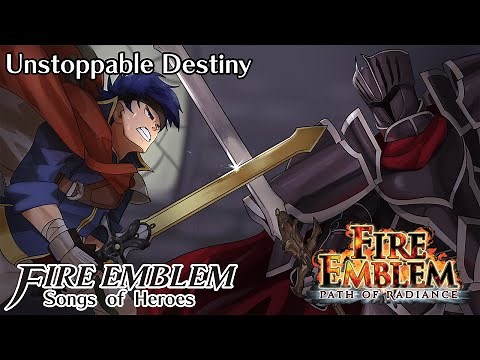 Unstoppable Destiny/Against the Black Knight - Fire Emblem: Songs of Heroes