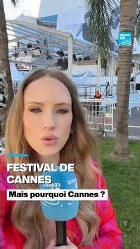 Pourquoi le Festival de Cannes est à Cannes ? • FRANCE 24