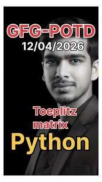 Toeplitz matrix | GFG-POTD | 12/04/2026 | Python Solution |#coding #gfg #trending ‪@CsWithAk‬ #python