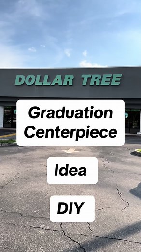 Dollar Tree Graduation Centerpiece Idea DIY