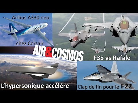 F35 vs Rafale, breakthrough in hypersonics, A330 at Corsair, retirement of the F22 - BestOf Air&C...