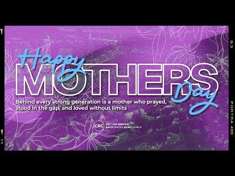Mother's Day Celebration Service | CRC Church | 10 May 2026 AM