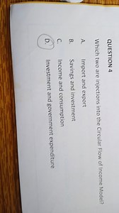 QUESTION 4Which two are injections into the Circular Flow of ... | Filo