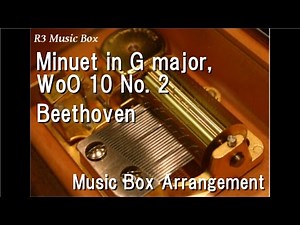 Minuet in G major, WoO 10 No. 2/Beethoven [Music Box]