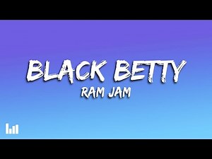 Ram Jam - Black Betty (Lyrics)