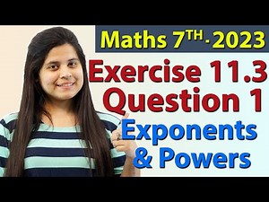 Q 1, Ex 11.3 - Exponents and Powers - Chapter 11 - Maths Class 7th - NCERT, New Syllabus 2023 CBSE
