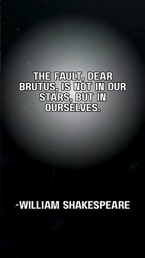 “The Fault Is Not in Our Stars…” – Shakespeare’s Deepest Quote ⭐