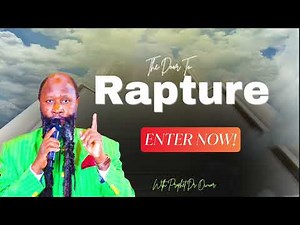 Door to Rapture - enter now | Prophet Dr. Owuor