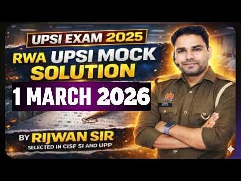RWA UPSI #1MARCH2026WEEKLY MOCK TEST ANALYSIS FULL SOLUTION BY RIJWAN SIR SELECTED