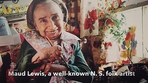 Maud Lewis: Nova Scotia's artist in residence | CBC News