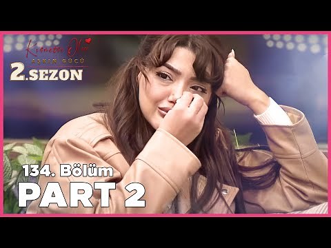 Aşkın Gücü 2. Sezon | 134. Bölüm FULL | PART - 2