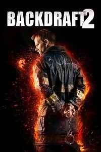 Backdraft 2 (2019) - AZ Movies