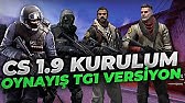 CS 1.9 - TG1 VERSİYON KURULUM VE OYNAYIŞ !!