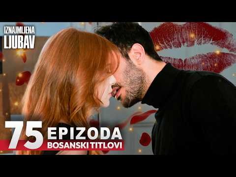 Iznajmljena ljubav Epizoda 75 | Sa bosanskim titlovima | Kiralık Aşk