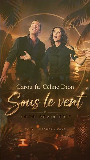GAROU & CÉLINE DION – SOUS LE VENT 🔥 VERSION REMIX | COCO