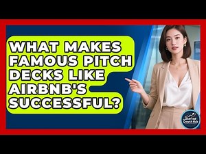 What Makes Famous Pitch Decks Like Airbnb's Successful? - The Startup Growth Hub