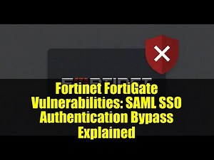 Fortinet FortiGate Vulnerabilities: SAML SSO Authentication Bypass Explained