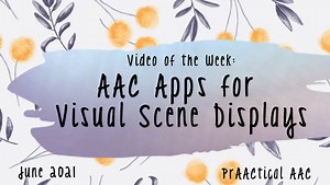 Video of the Week: AAC Apps for Visual Scene Displays