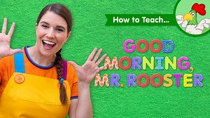 How To Teach Good Morning, Mr. Rooster - Super Simple