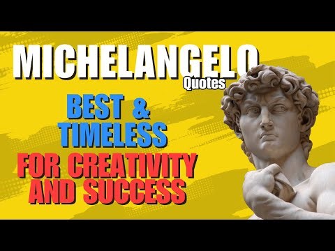 Michelangelo Best And Timeless Quotes For Creativity And Success