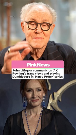 John Lithgow calls JK Rowling's anti-trans views ironic while defending his Dumbledore role