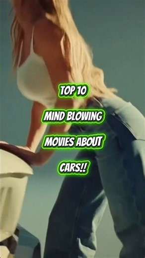 Top 10 mind blowing car movies