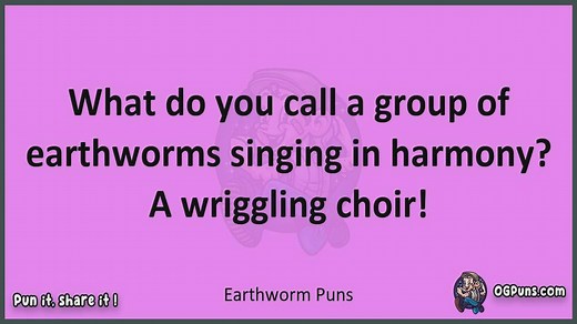 Earthworm - Jokes, Puns, Wordplays, and Laughter