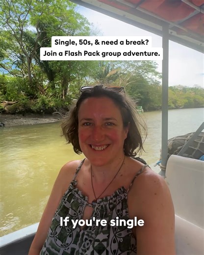 I was single in my 50s, my friends were busy, and I still wanted adventure. Flash Pack made it easy. | Flash Pack