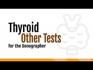 Other Tests for the Thyroid