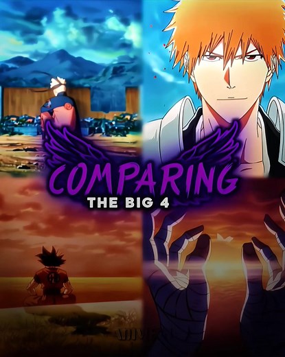 Comparing Anime's Big 4: Naruto, One Piece, Bleach
