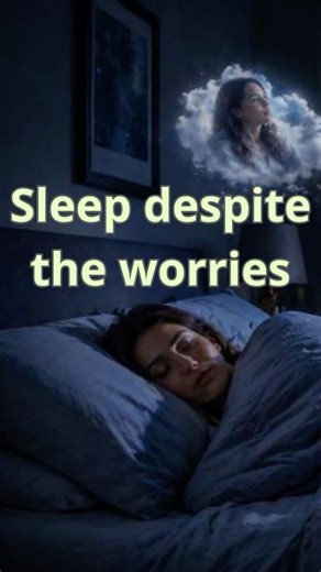 Sleep despite the worries