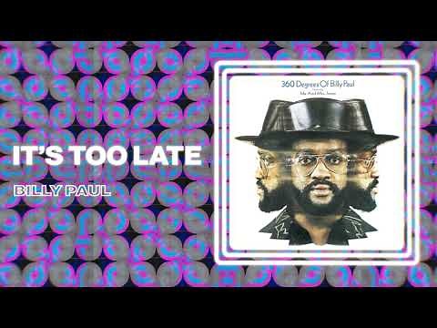 Billy Paul - It's Too Late (Official Audio)