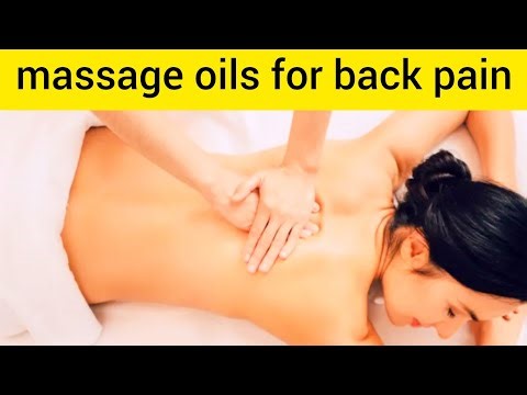 how to do oil massage for back pain, massage oils for back pain, back pain oil massage therapy
