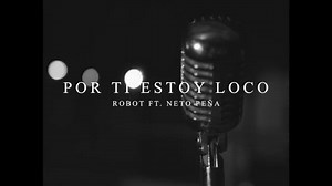 Robot Ft. Neto Peña - Por Ti Estoy Loco (Video Oficial) #robot95 #NetoPena #PorTiEstoyLoco | Rap Alzada