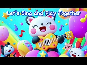 Let’s Sing and Play Together : Children’s song #kids #kidsvideo #kidssong