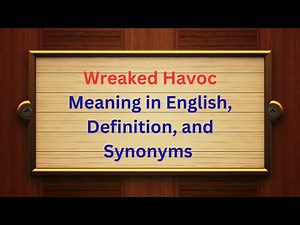 Wreaked Havoc Meaning in English | Easy Definition & Examples