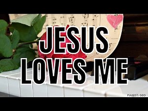 Jesus Loves Me (Piano instrumental with lyrics)