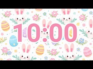 10-Minute Cute Easter Bunny Timer 🐰🌸 | Relaxing Spring Countdown