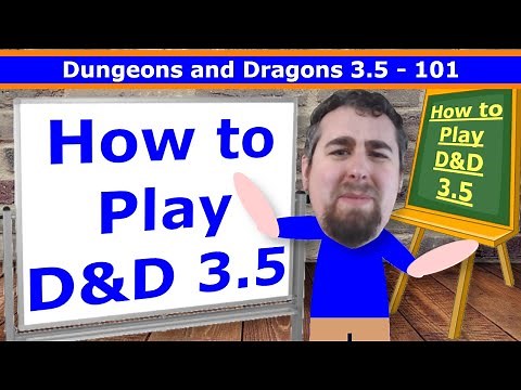 How to Play D&D 3.5 (D&D 3.5 101)