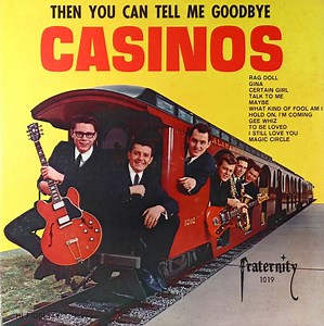 The Casinos - Then You Can Tell Me Goodbye